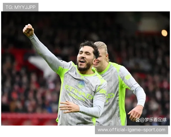 曼城主场大胜，切尔基展现关键作用，曼城大战切尔西